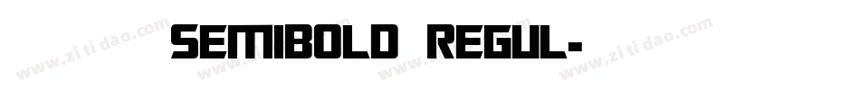 华康金刚黑 Semibold Regul字体转换